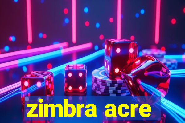 zimbra acre